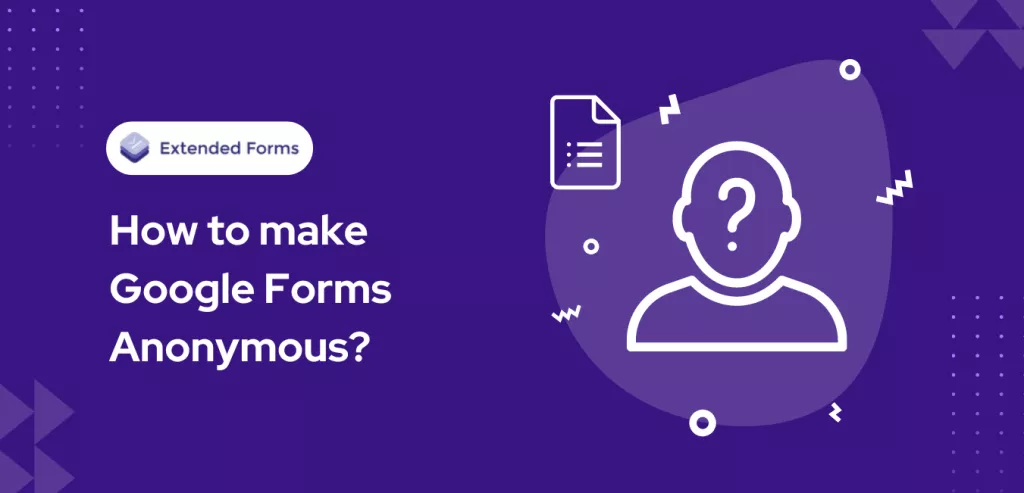 how-make-Googleforms-anonymous-Extndforms banner