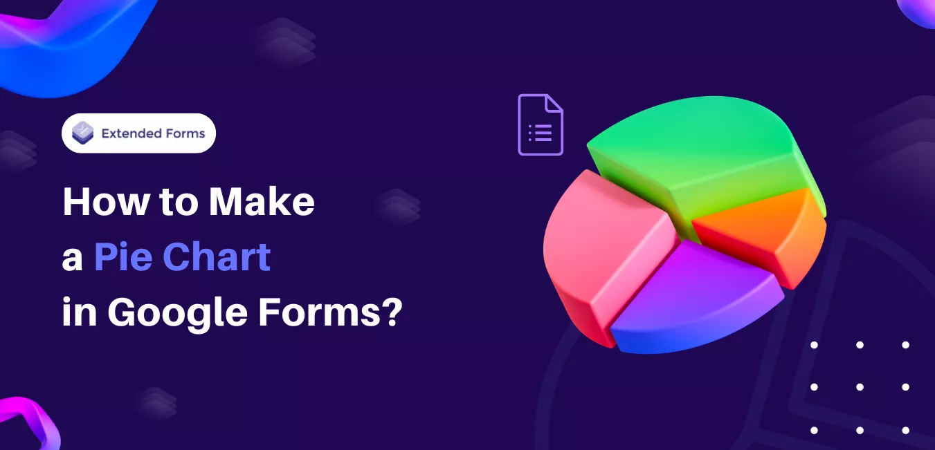 how-to-make-a-pie-chart-in-google-forms-4-steps-extended-forms