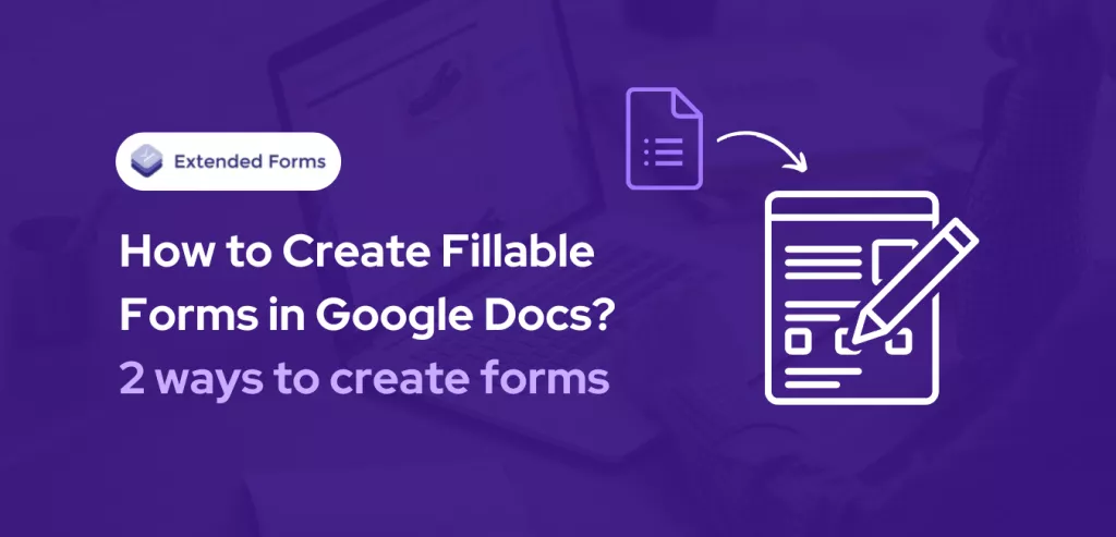 How To Create Fillable Forms In Google Docs 2 Ways To Create Forms 