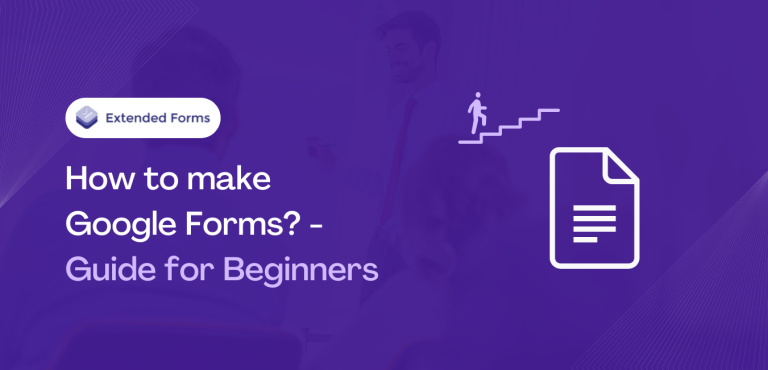 how-to-make-google-forms-guide-for-beginners-extended-forms