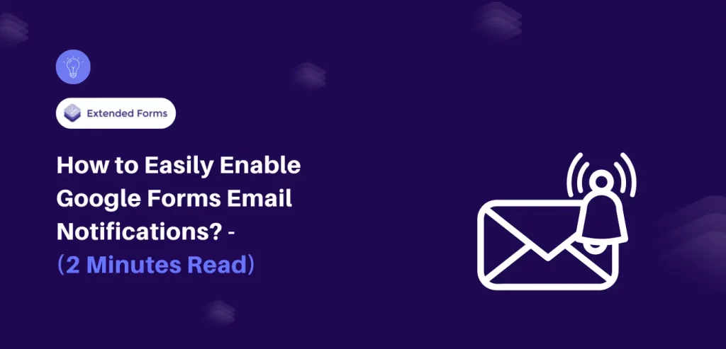 Enable Google Forms Email Notifications Banner