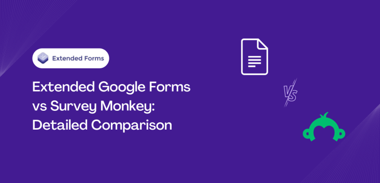 Extended Google Forms Vs SurveyMonkey: Detailed Comparison - Extended Forms