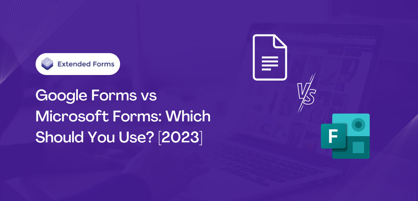 Google Forms Vs Microsoft Forms Which Should You Use 2024   Google Forms Vs Microsoft Forms Which Should You Use 2023 