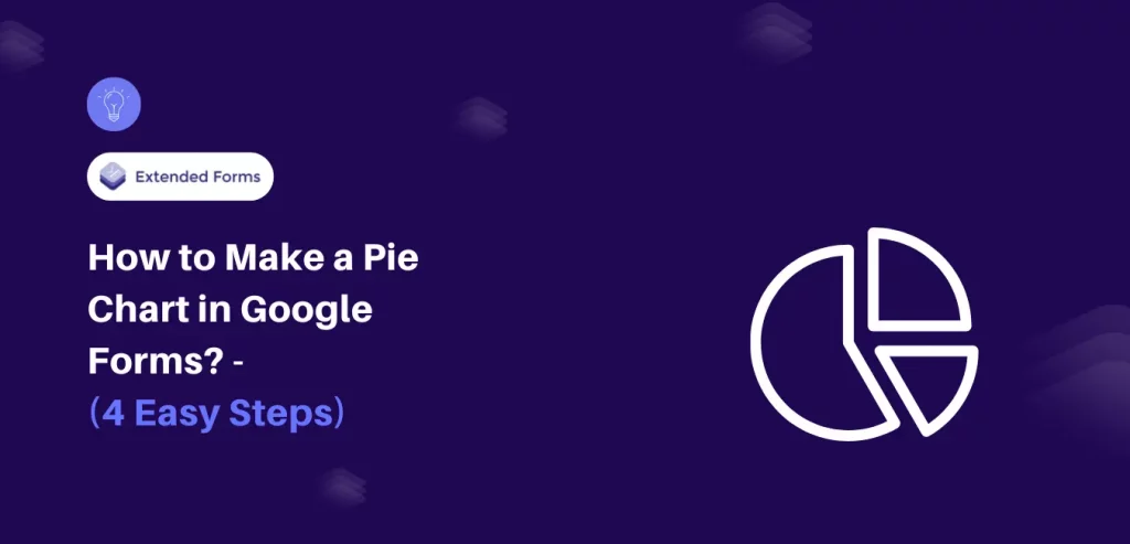 Make a Pie Chart in Google Forms