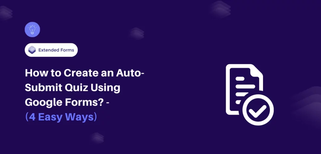 Auto-Submit Quiz Using Google Forms