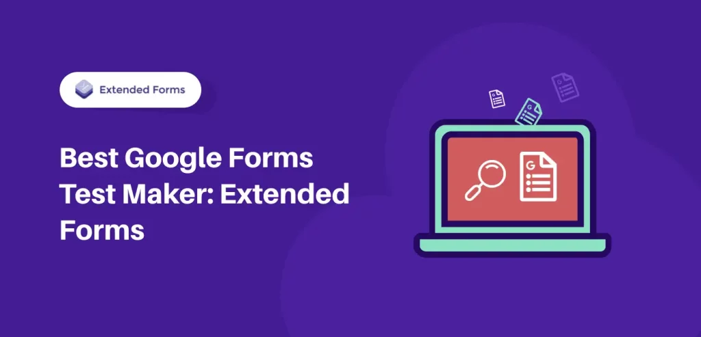 Best_Google_Forms_Test_Maker_ExtendedForms