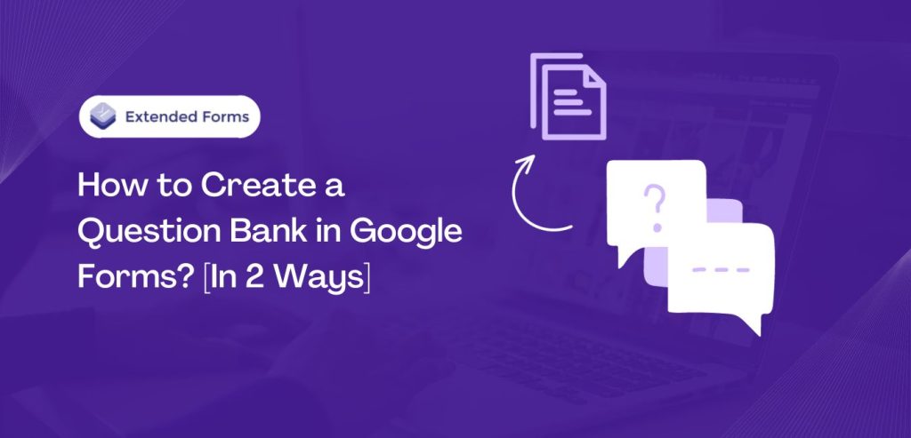 How to create a question bank in Google Forms-banner