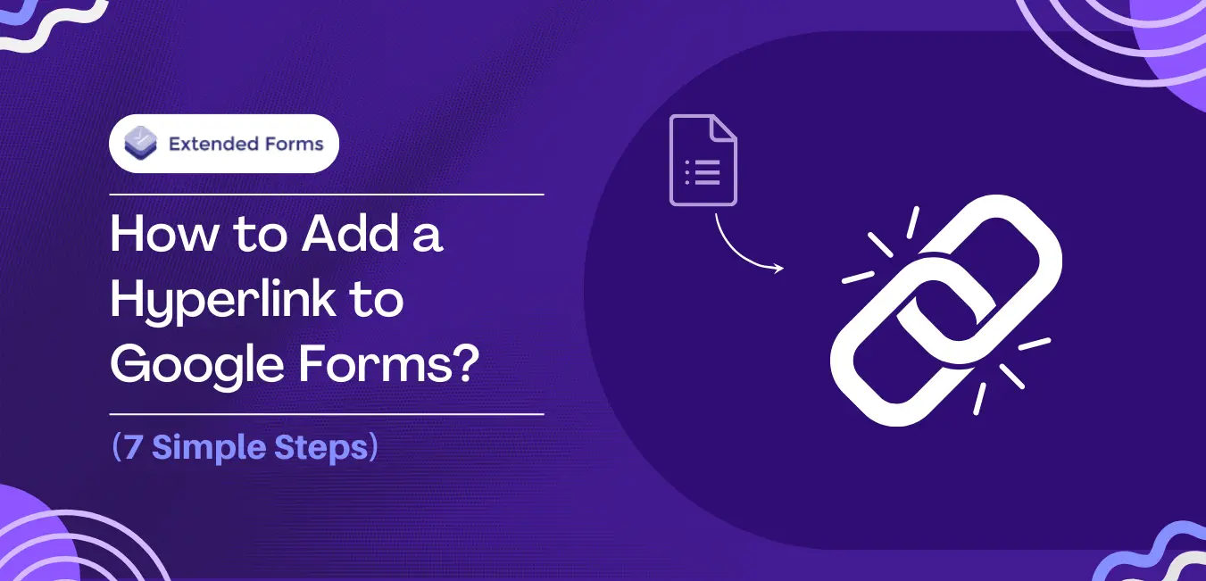 How to Add a Hyperlink to Google Forms? (7 Simple Steps) - Extended Forms
