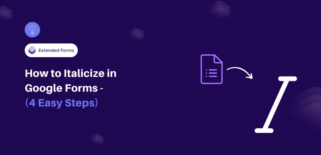 Italicize in Google Forms Banner